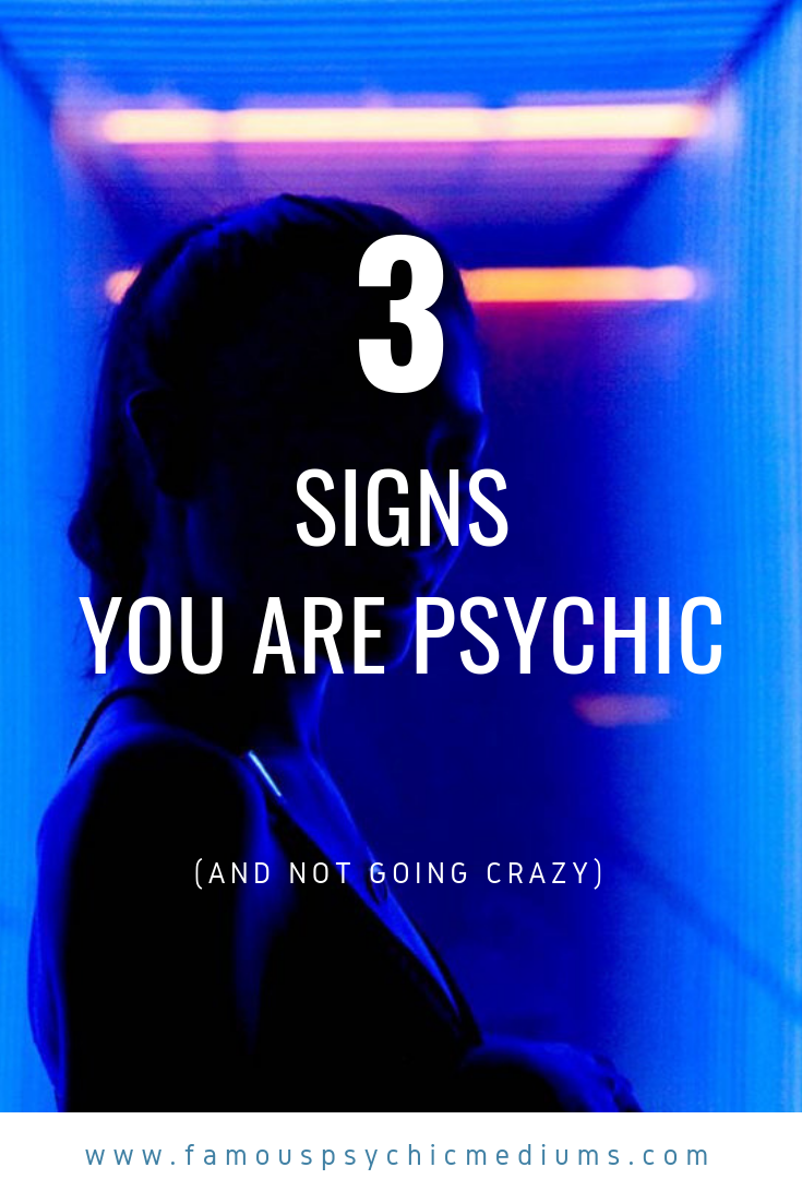 3 Signs You Are Naturally Psychic (and NOT Crazy :-)