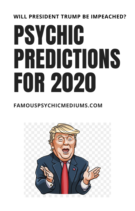 Will Trump be Impeached?  Psychic Predictions for President Trump (and the 2020 Election)